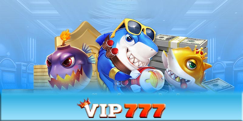 Chiến thuật chơi bắn cá VIP777