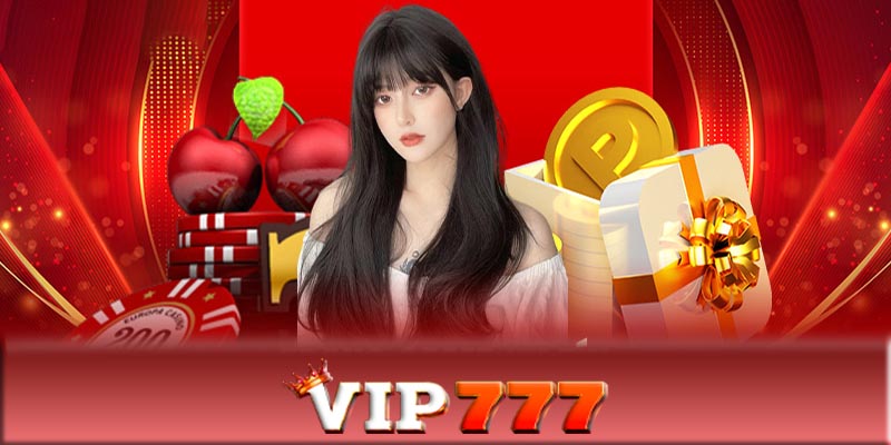 Casino VIP777 - Tận hưởng sự đẳng cấp VIP với casino VIP777