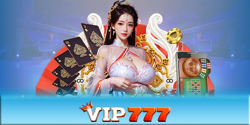 Liên hệ VIP777 - Cách liên hệ VIP777 dễ dàng trong 5 phút